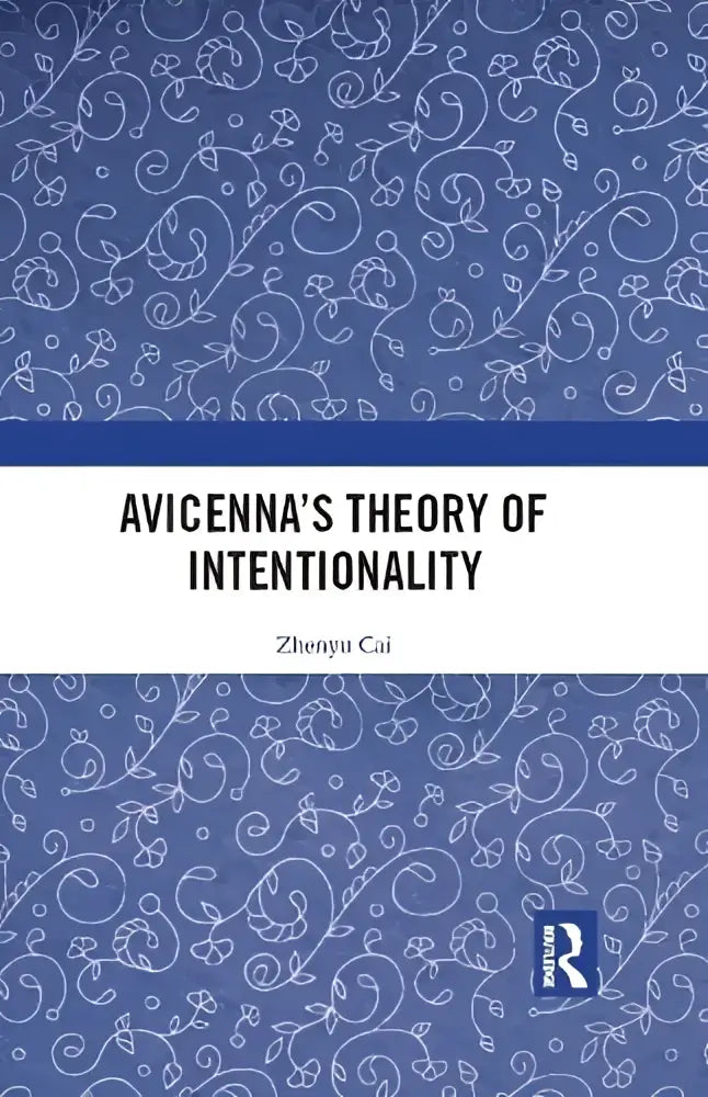 Blauw boek met witte bloemmotieven en de titel avicenna’s theory of intentionality door zhenyu cai, uitgegeven door routledge