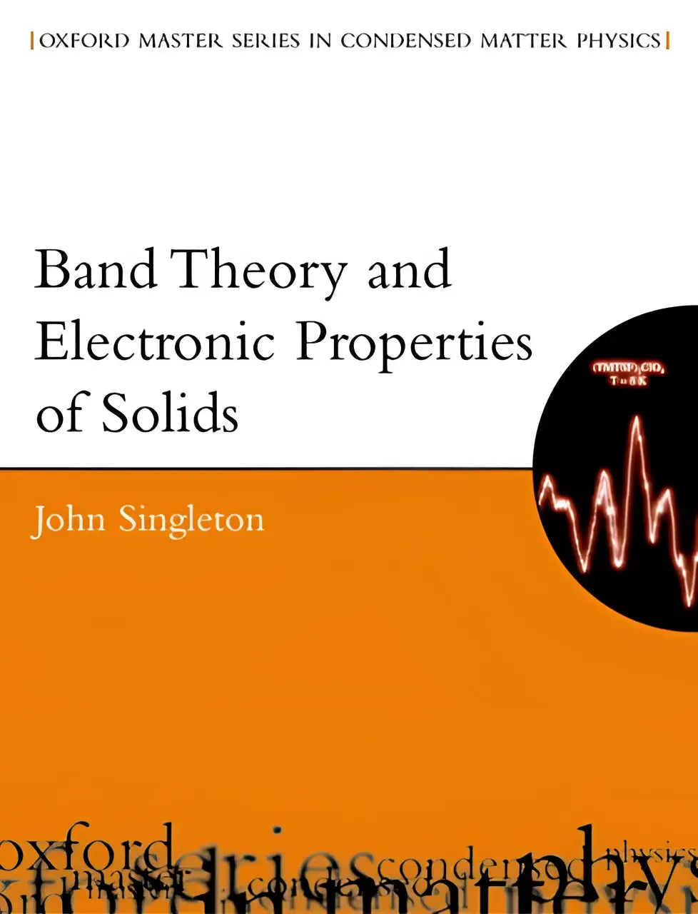 Oranje hardback boek band theory and electronic properties of solids van john singleton uit oxford master series in condensed matter physics
