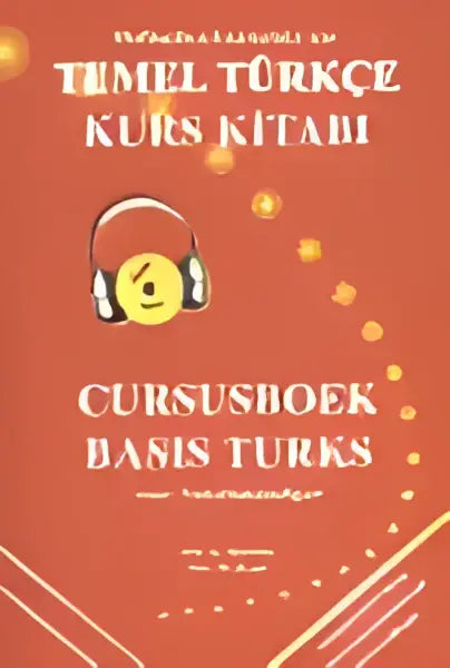 Het feloranje boek Basis Turks voor Nederlandstaligen heeft een titel in zwart-witte gedurfde letters