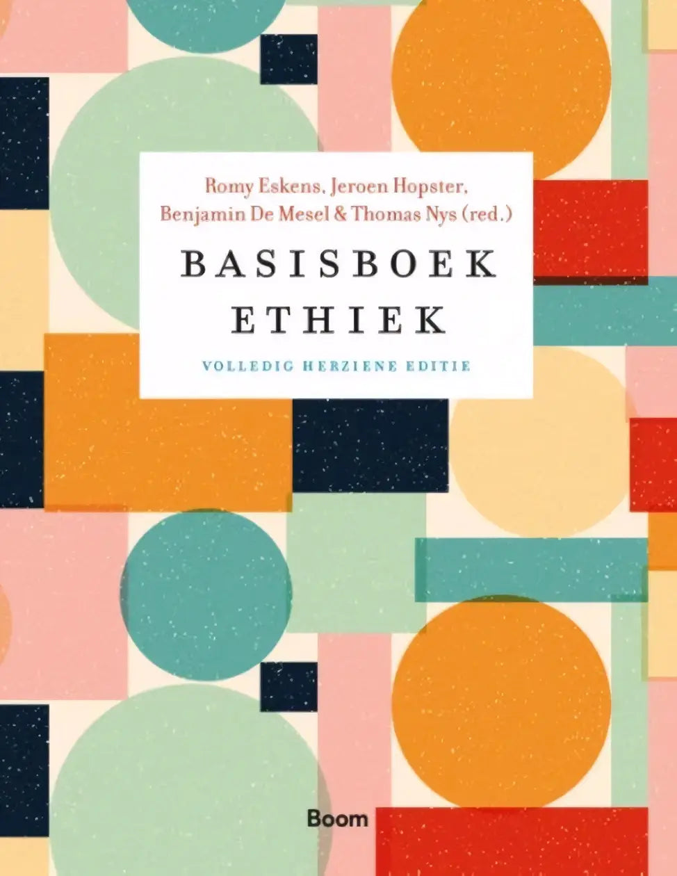 De cover van het basisboek ethiek van koninklijke boom uitgevers toont een geometrisch ontwerp in pastelkleuren voor filosofie algemeen