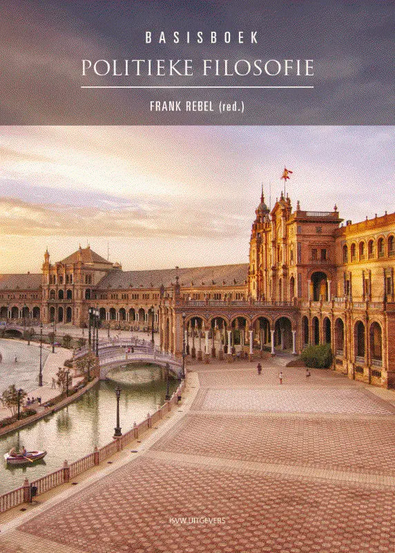Cover van basisboek politieke filosofie, bewerkt door frank rebel, met gouden architectuur en kanaal bij schemer door vrije uitgevers