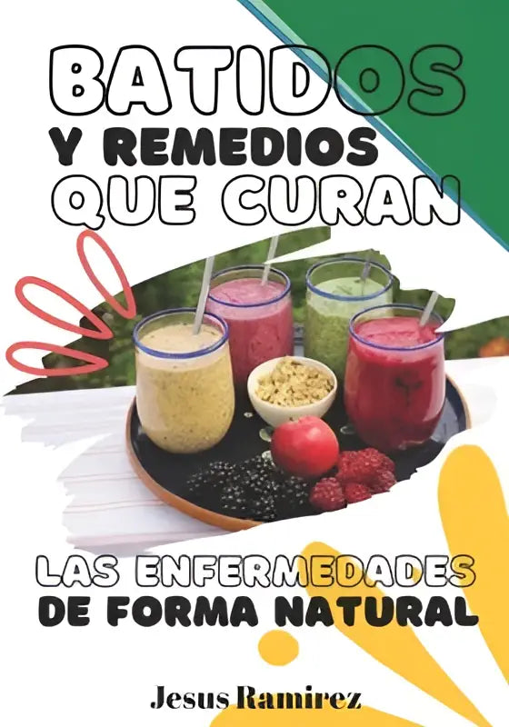 Boekcover met vier kleurrijke smoothies in geel, roze, groen en rood die curan las enfermedades de forma natural