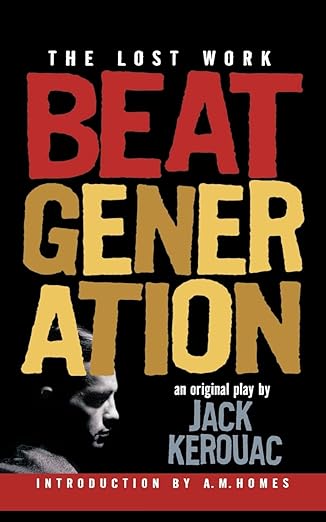 Beat generation the lost work een origineel toneelstuk van jack kerouac met een zwart omslag en rood gele letters