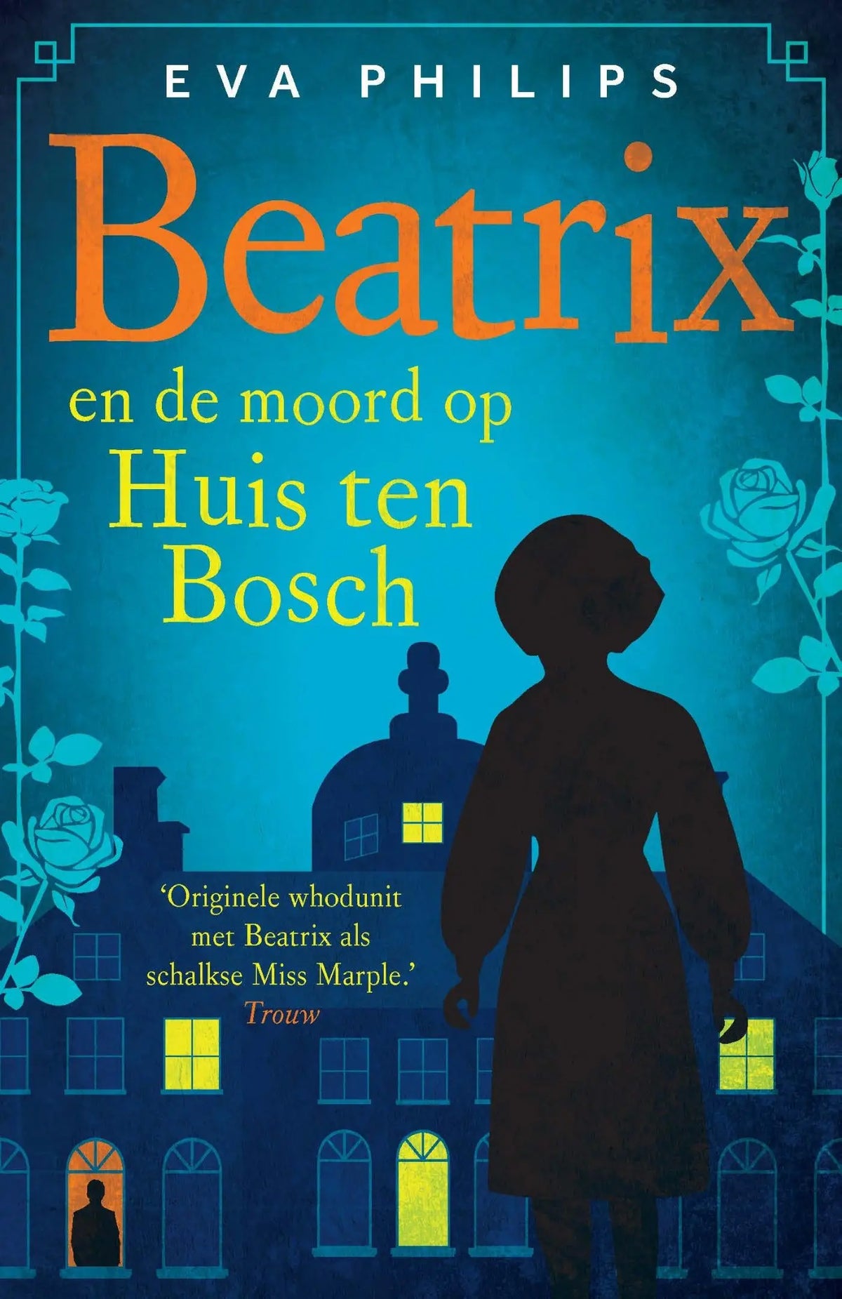De boekcover van beatrix en de moord op huis ten bosch toont een vrouwensilhouet met blauwe gebouwen en witte rozen