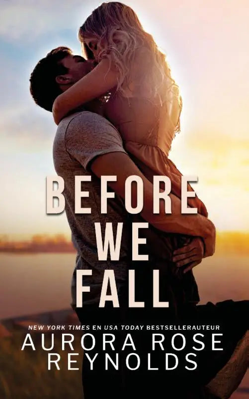 The book cover for before we fall by aurora rose reynolds shows a steamy romance embrace at sunset