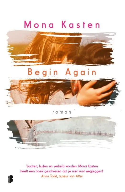 De cover van het boek begin again van mona kasten toont een warme foto van twee mensen die elkaar omhelzen met denim kleding