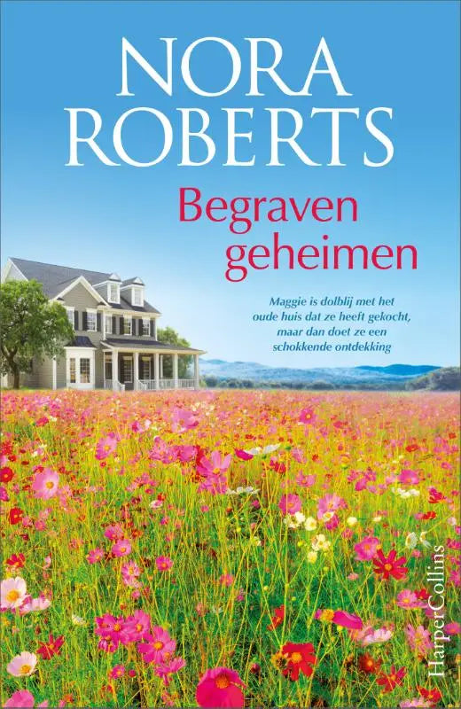De boekcover van begraven geheimen toont een wit huis met zwarte luiken onder een blauwe lucht en kleurrijke bloemen