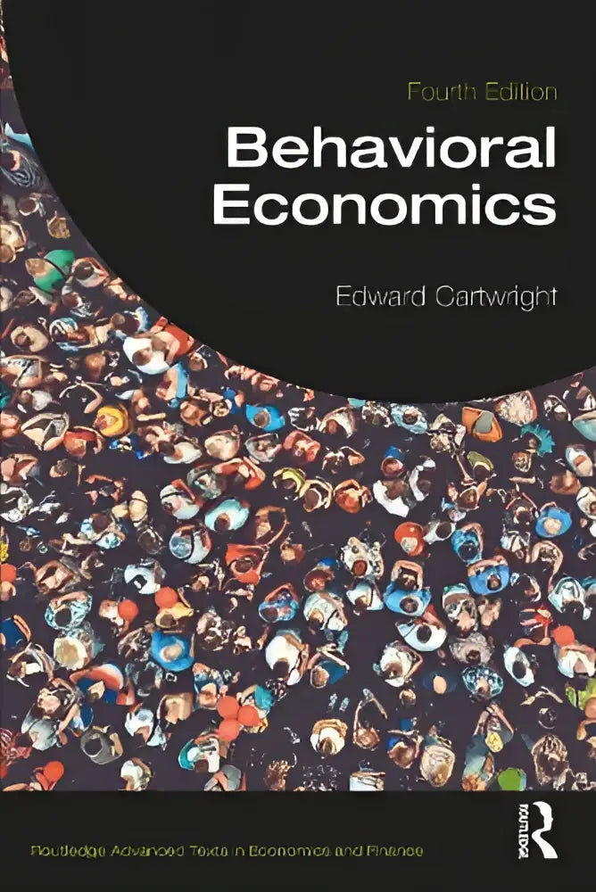 The book cover of behavioral economics fourth edition by edward cartwright features a black background with colorful faces and white text