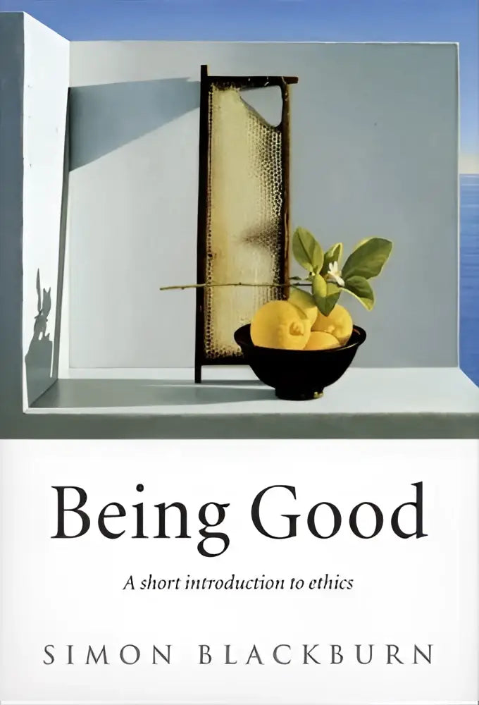 De boekcover van being good door simon blackburn toont een korte introductie in ethics met citroenen in een zwarte kom naast een gouden honingraat object