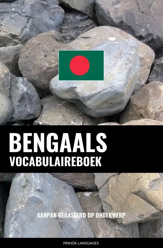 Cover van het bengaals vocabulaireboek van pinhok languages met aanpak gebaseerd op onderwerp en de vlag van bangladesh