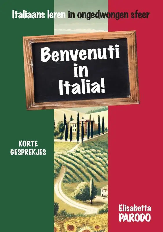 Een houten krijtbord met benvenuti in italia geschreven als praktische taalgids met korte gesprekjes en fonetische uitspraak