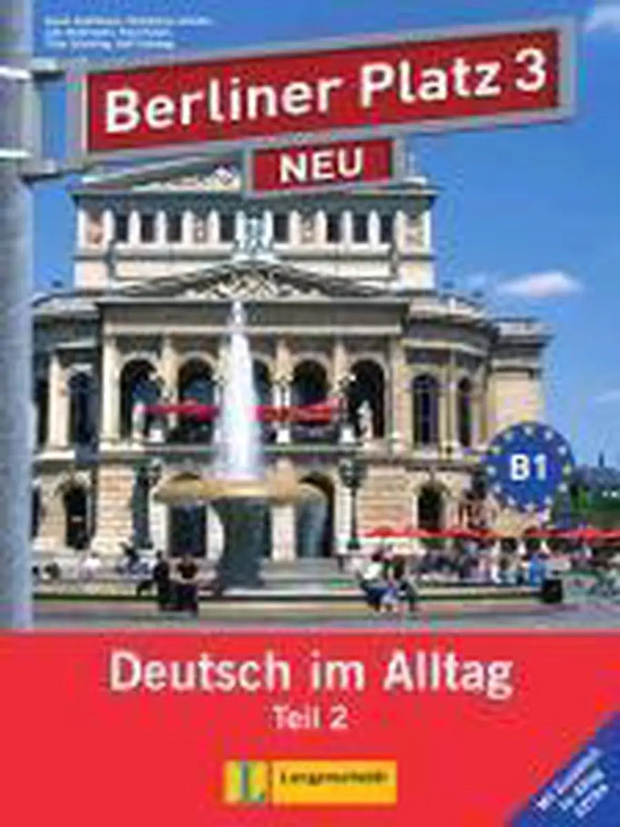 Berliner platz 3 neu in teilbänden 2 lehr/arbeitsbuch + im alltag extra - berliner platz 3 neu in teilbänden 2