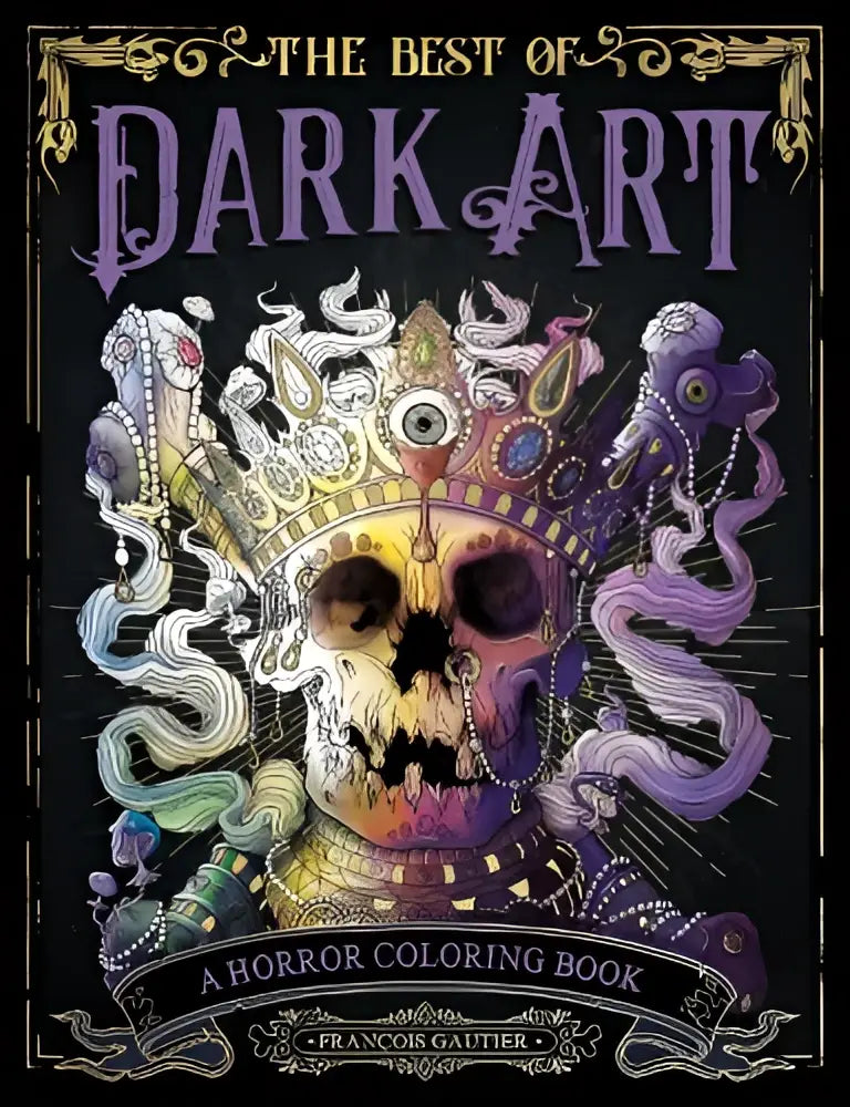 The best of dark art coloring book by François Gaitier features a vividly illustrated jeweled skull with colorful supernatural figures