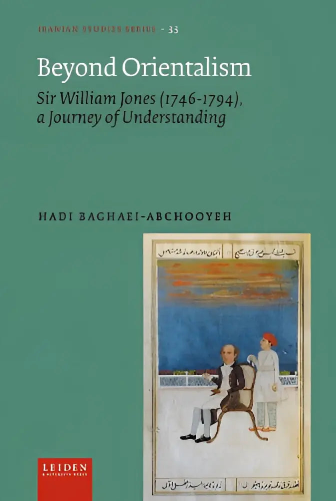 Groen hardcover boek beyond orientalism door hadi baghaei-abchooeyeh over sir william jones met geïllustreerde historische figuren