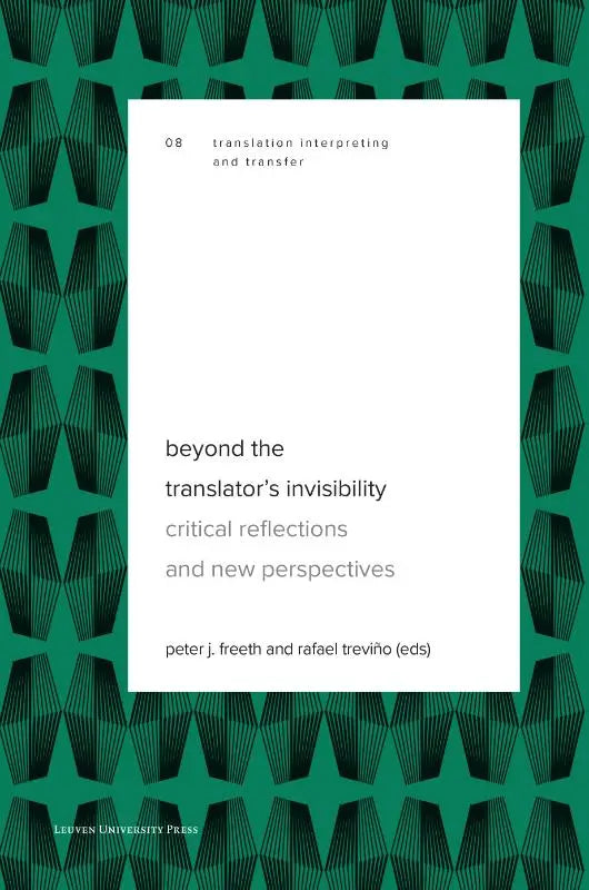 Beyond the translator’s invisibility - Critical reflections and new perspectives