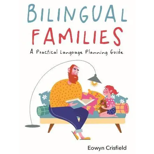 Bilingual families: a practical language planning guide - bilingual families: a practical language planning guide - boek