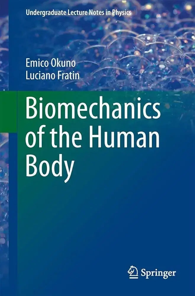 Blauwgroen hardcover leerboek biomechanics of the human body door emico okuno en luciano fratin biedt inzicht in het menselijk lichaam