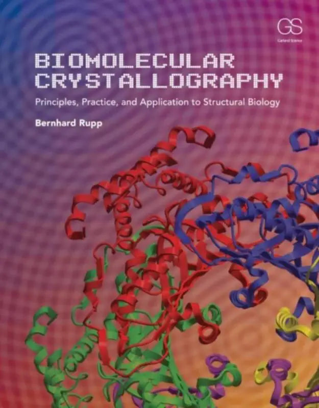 De boekcover toont een kleurrijk 3d lintmodel van biomoleculaire structuren voor biomolecular crystallography en structural biology