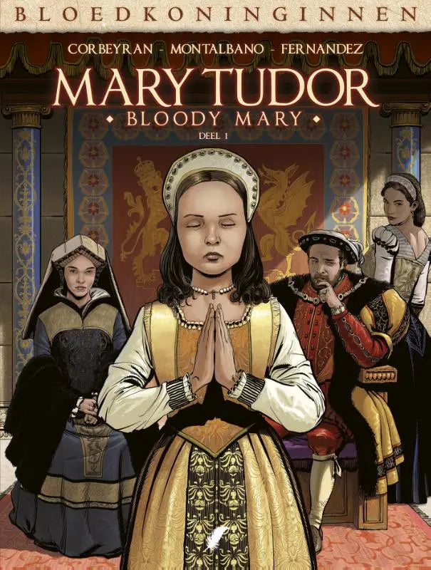 De cover van de comic Bloody Mary toont koningin Mary Tudor in een rijk geborduurde goudzwarte jurk uitgeverij Daedalus