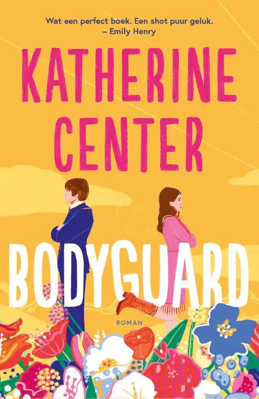 Vibrant gele nederlandstalige paperback bodyguard van katherine center met gestileerde figuren en kleurrijke bloemen voor feelgood romance
