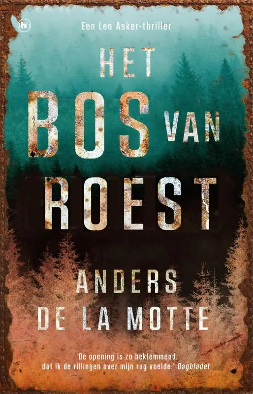 Het boek cover heeft de titel het bos van roest in roestige witte letters tegen groen oranje bosachtergrond
