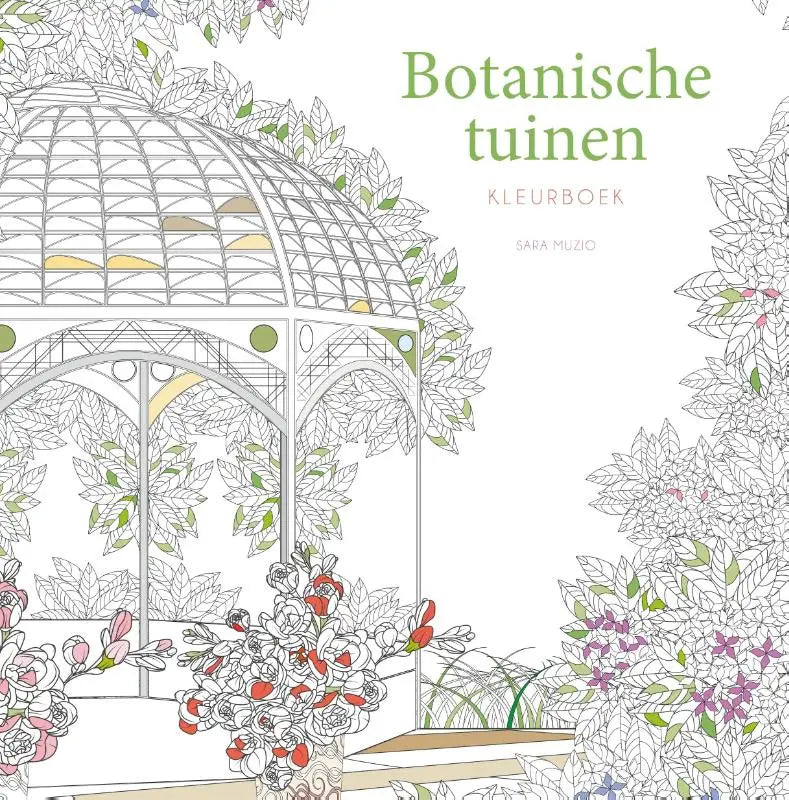 Botanische tuinen kleurboek met gedetailleerde lijntekening van tuinpaviljoen en bloemen deels ingekleurd in zachte kleuren