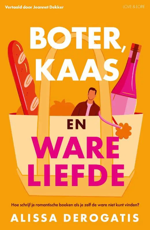De boekcover toont een beige katoenen tas gevuld met boodschappen voor boter kaas en ware liefde van alissa derogatis