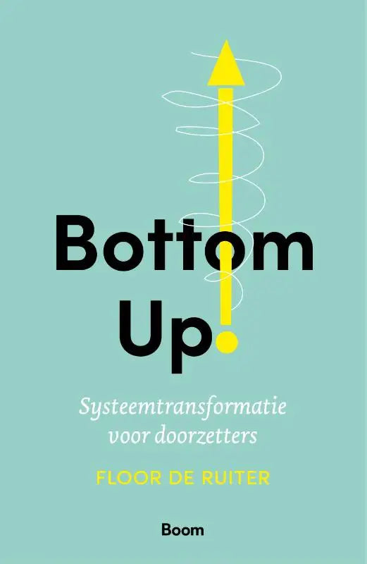 De boekcover van bottom up systeemtransformatie voor doorzetters met een minimalistisch ontwerp en lichte teal achtergrond