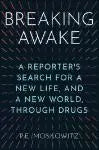 Breaking Awake - A Reporter's Search for a New Life, and a New Worl