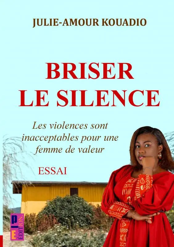 Briser le silence - Les violences sont inacceptables pour une femme de valeur