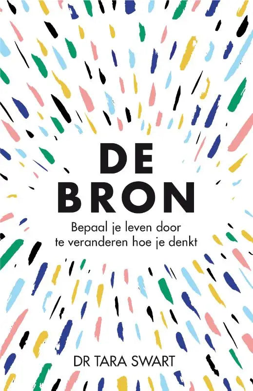 De bron boekcover met kleurrijke abstracte penseelstreken en zwarte tekst over levenspad veranderen en denken