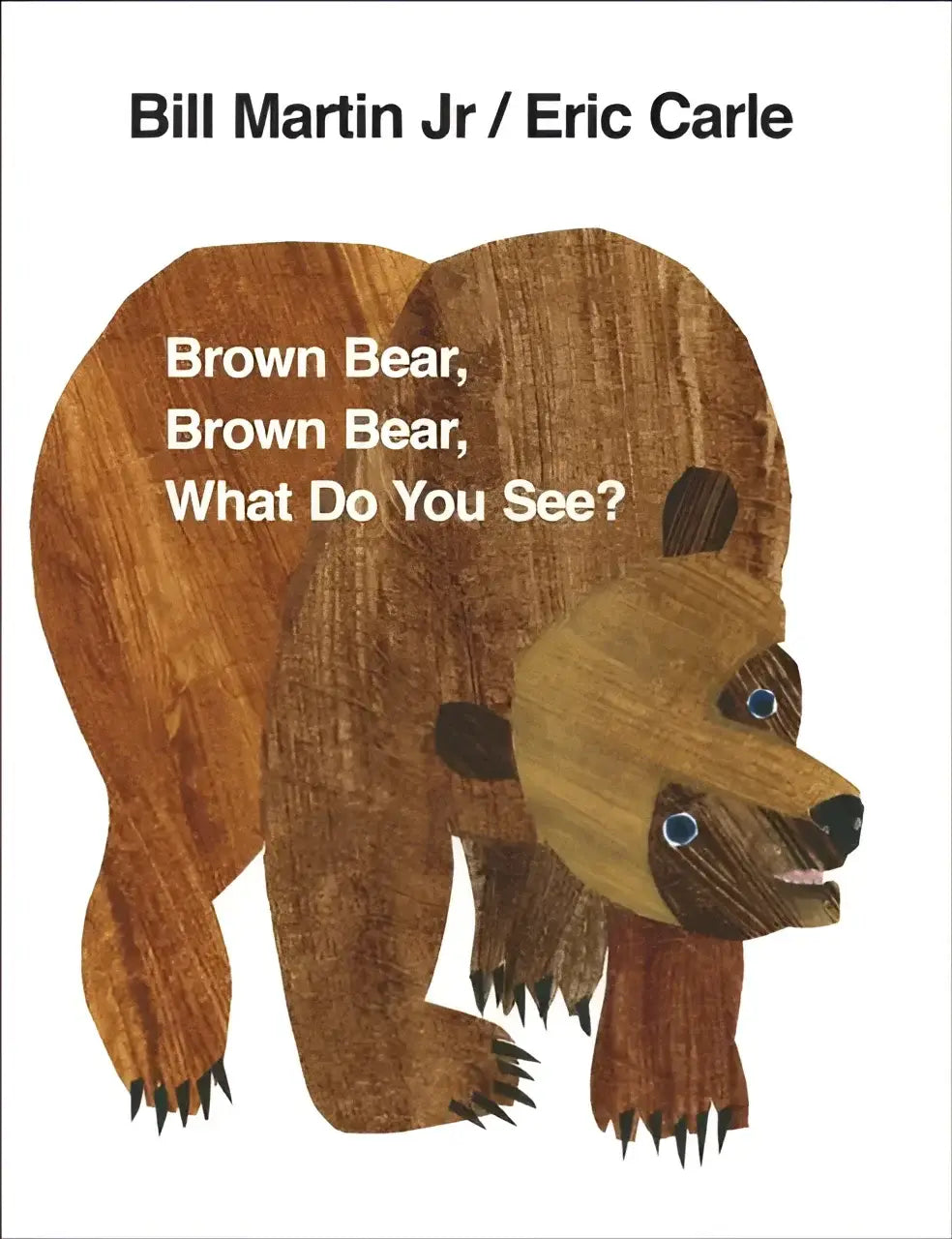 Brown bear brown bear what do you see? - brown bear, brown bear, what do you see? - boek