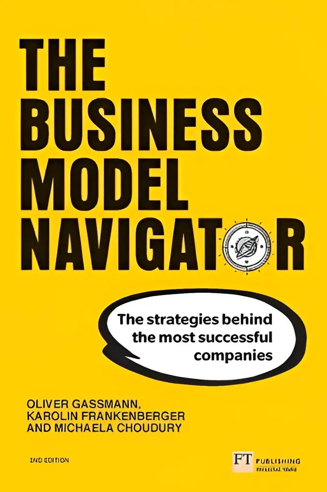 De business model navigator een geel boek over de strategieën achter de meest succesvolle bedrijven