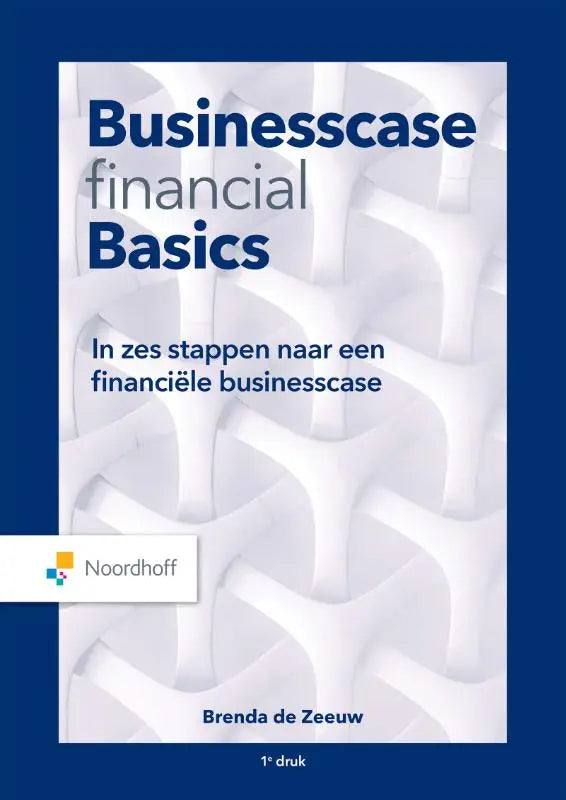 Blauw-wit boek Businesscase Financial Basics van Brenda de Zeeuw, uitgegeven door Noordhoff, over financiële basisprincipes