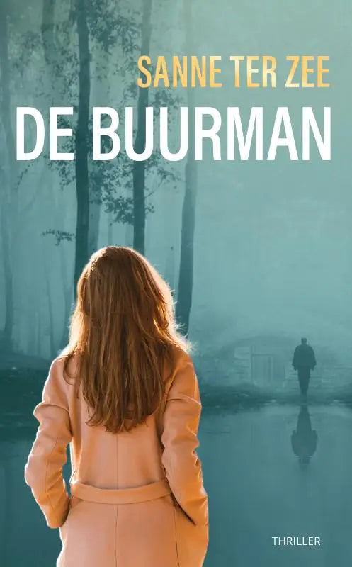 De boekcover van De buurman toont een vrouw in een zacht perzikkleurige jas die naar een mistig bospad kijkt