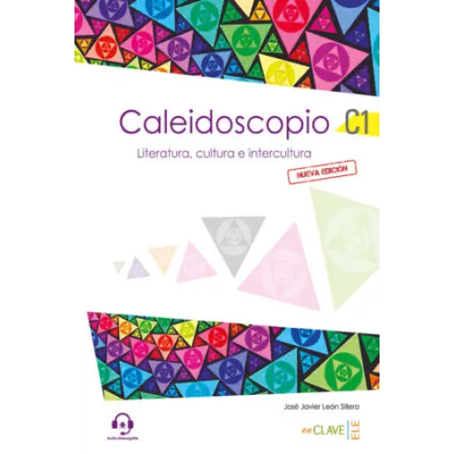 Caleidoscopio. Literatura cultura e intercultura (c1) - nueva edición - caleidoscopio. Literatura, cultura e