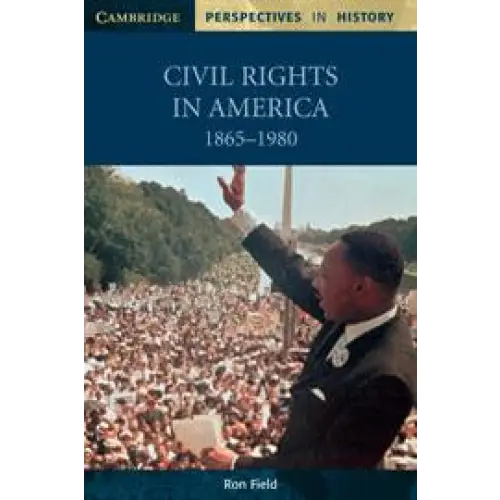 Cambridge perspectives in history: civil rights in america 1865-1980 - cambridge perspectives in history: civil rights