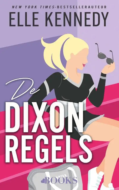 De dixon regels boekcover met blonde vrouw in zwartwit sportoutfit en zonnebril van bestsellerauteur elle kennedy in campus diaries set