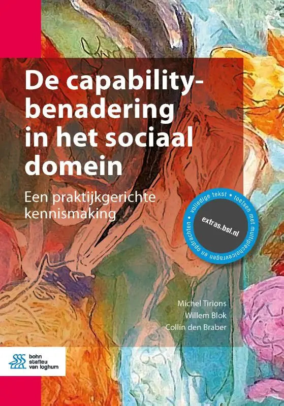 Het boek de capabilitybenadering in het sociaal domein door michel tirions en willem blok toont een kleurrijke omslag