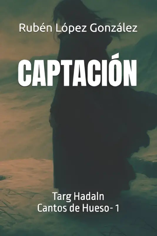 De boekcover van captación toont de titel in witte letters met auteurs rubén lópez gonzález en targ hadaln
