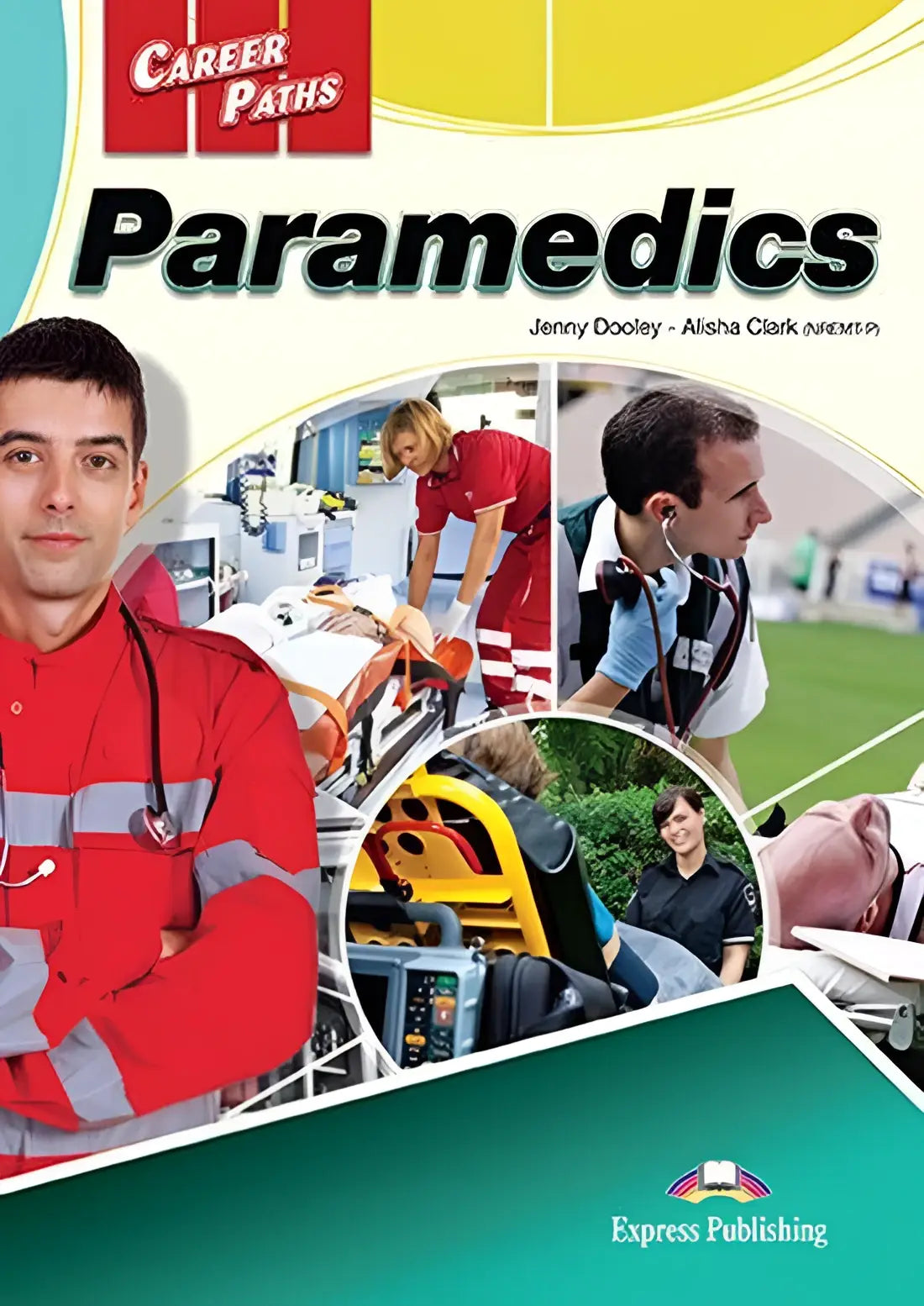 Career paths: paramedics (esp) student’s book with digibooks app - career paths: paramedics (esp) student’s book with