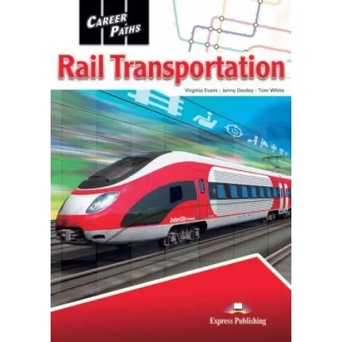 Career paths: rail transportation (esp) student’s book with digibooks app - career paths: rail transportation (esp)