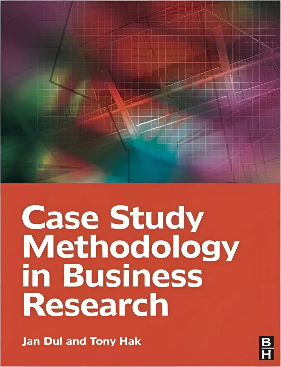 The book case study methodology in business research by jan dul and tony hak features a vibrant abstract grid background