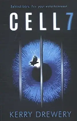 Cell 7: the reality tv show to die for. Literally - cell 7: the reality tv show to die for. Literally - boek