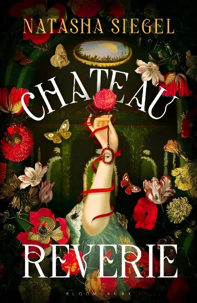 De boekcover van chateau reverie door natasha siegel heeft een donker bloemrijk ontwerp met rode en witte bloemen rondom de titel