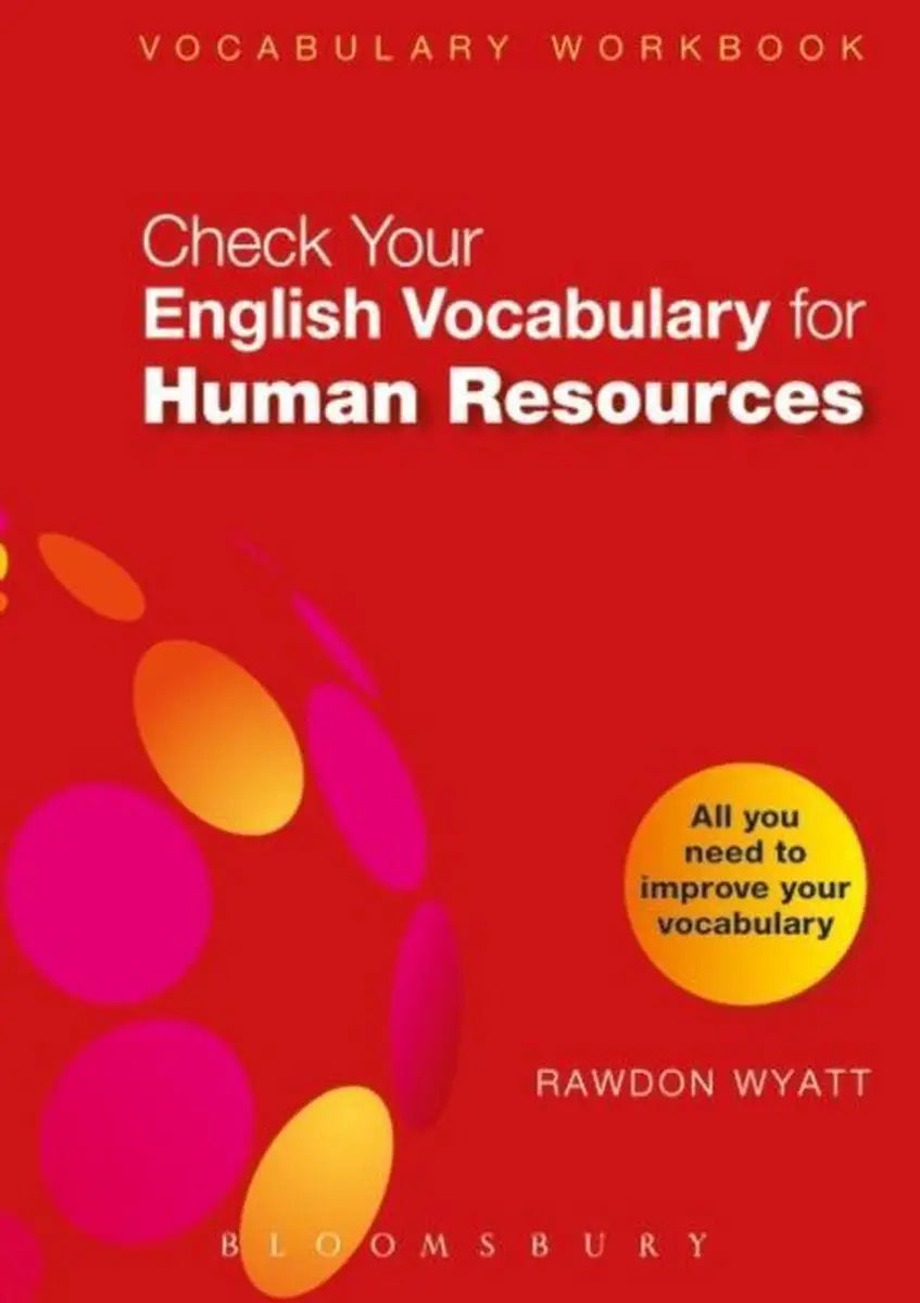Check your english vocabulary for human resources: all you need to pass your exams - check your english vocabulary for