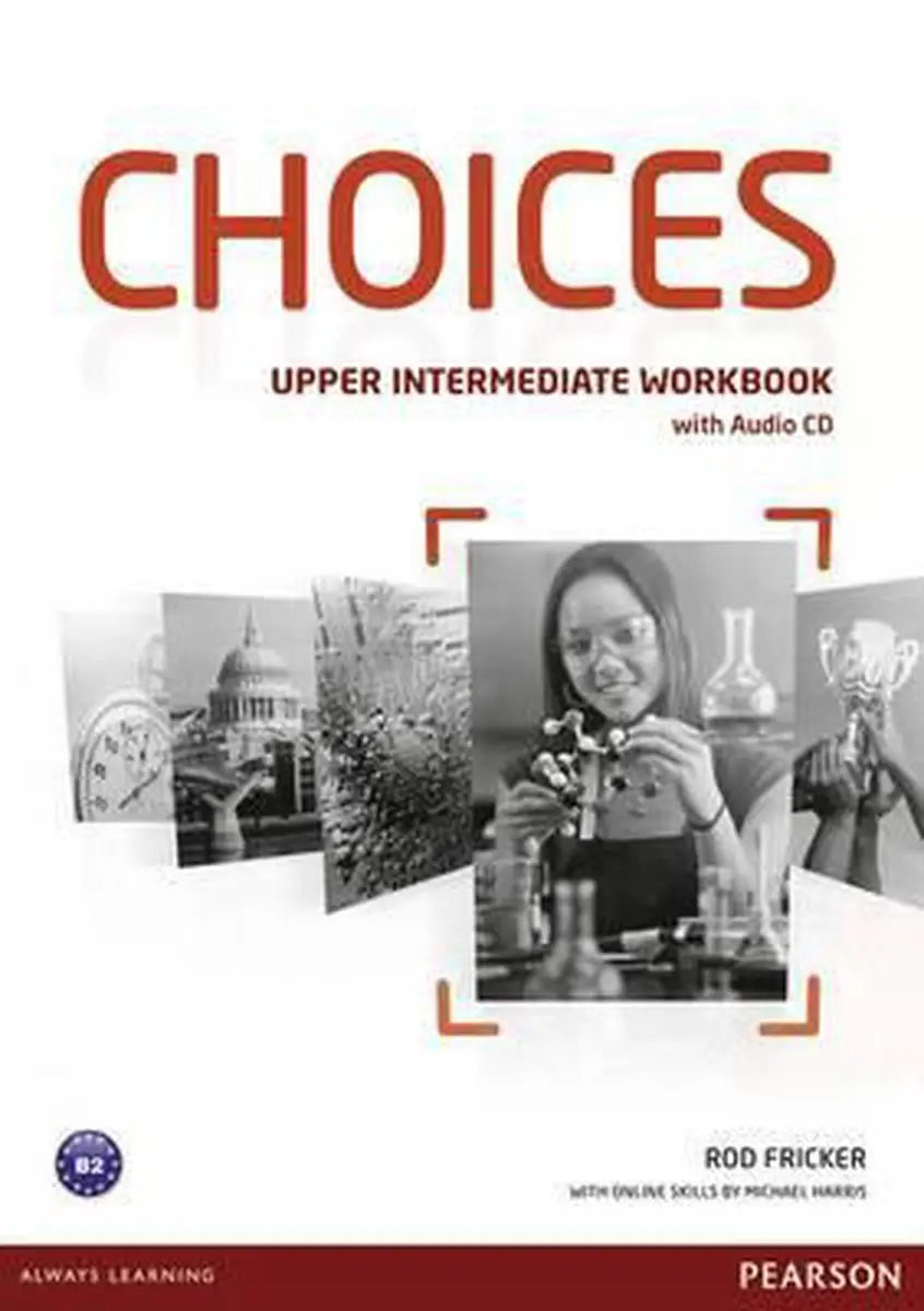 Choices - upper-intermediate workbook + audio-cd - choices - upper-intermediate workbook + audio-cd - boek
