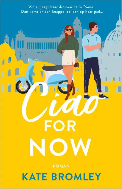 Gele boekcover van ciao for now door kate bromley met violet jaagt haar dromen na in Rome en een scooterillustratie