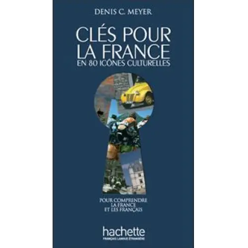 Clés pour la france - en 80 îcones culturelles - clés pour la france - en 80 îcones culturelles - boek