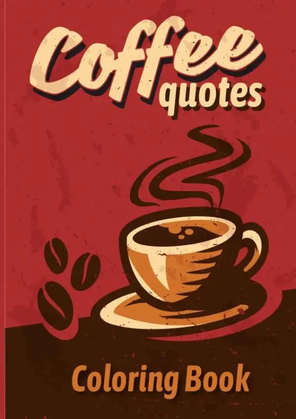 Een vintage stijl mindfulness kleurboek met rode kaft en illustratie van een dampende koffiekop en bonen met coffee quotes